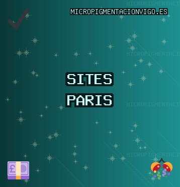 Sites de Paris Fiables | Octobre 2025 | micropigmentacionvigo.es