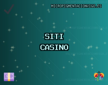 Siti Casino Affidabili | Ottobre 2025 | micropigmentacionvigo.es