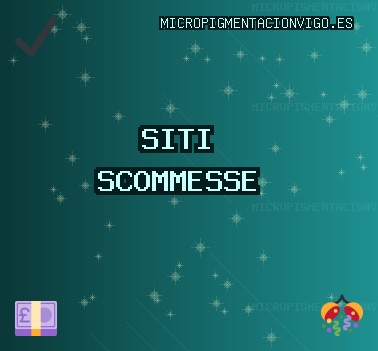 Siti di Scommesse | Ottobre 2025 | micropigmentacionvigo.es